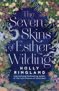 Seven Skins of Esther Wilding by Holly Ringland.jpg